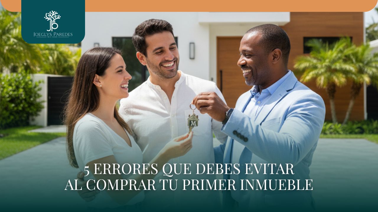 5 Errores que Debes Evitar al Comprar tu Primer Inmueble - Joeglys ...